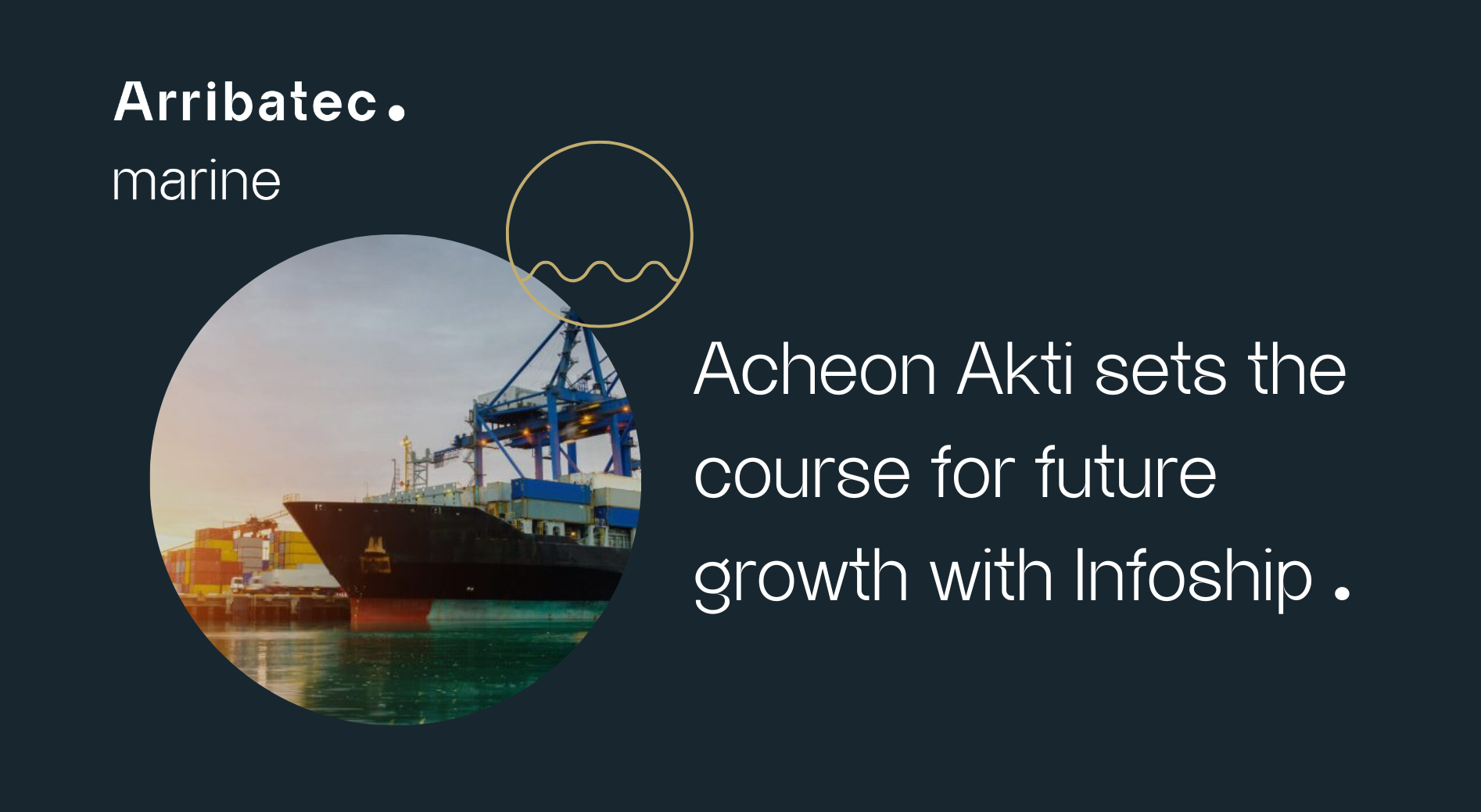 Acheon Akti sets the course for future growth with Infoship