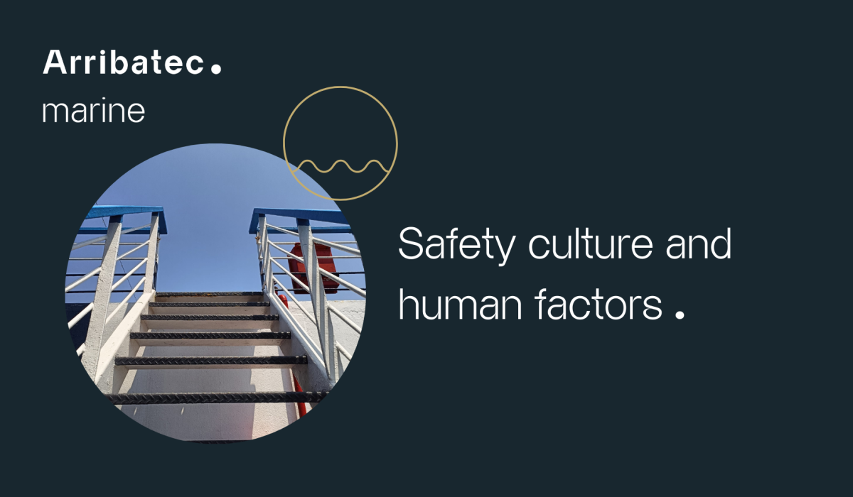 Arribatec Marine talks about Safety Culture & Human factors